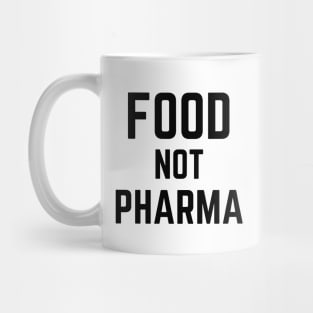 Food-Not-Pharma Mug